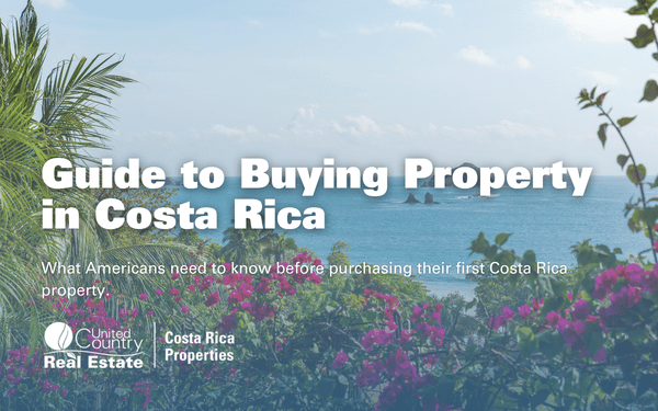 Buying Property in Costa Rica: What Americans Need to Know Before Their First Purchase